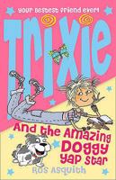 Trixie and the Amazing Doggy Yap Star 0007244029 Book Cover