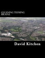 Gleaning Teeming Brains: The story of two exceptional men 1499349939 Book Cover