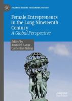 Female Entrepreneurs in the Long Nineteenth Century: A Global Perspective 3030334112 Book Cover