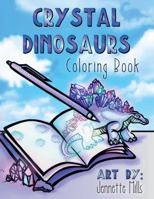 Crystal Dinosaurs : Coloring Book 1732899150 Book Cover