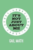 It's Not Just About Me 1469974460 Book Cover