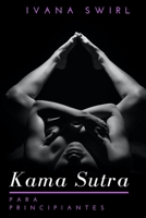 Kama Sutra Para Principiantes: Descubra nuevas posiciones sexuales para parejas con consejos secretos para un placer, amor y seducción inimaginables B08ZJ8SXPW Book Cover