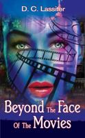 Beyond the Face of the Movies 1782284168 Book Cover