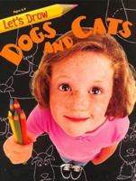 Dogs and Cats (Let's Draw) 0768102227 Book Cover