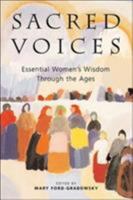Sacred Voices: Essential Women's Wisdom Through the Ages 0062517023 Book Cover