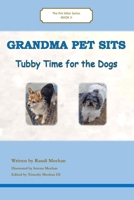 Grandma Pet Sits - Tubby Time for the Dogs (The Pet Sitter Series) B0D7Q54L6H Book Cover
