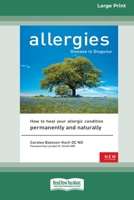 Allergies, Disease in Disguise [Standard Large Print 16 Pt Edition] 0369371593 Book Cover