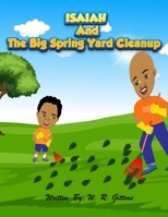 ISAIAH AND The Big Spring Yard Cleanup B0CR1DXFNH Book Cover
