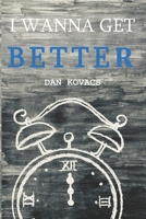 I Wanna Get Better (The Midnight Series) B086PH242C Book Cover