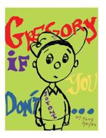 Gregory If You Don't... 1544026366 Book Cover