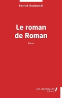 Le roman de Roman: Roman (French Edition) 2384178032 Book Cover