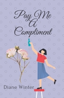 Pay Me A Compliment B0BS5QG6PS Book Cover