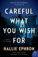 Careful What You Wish For 0062912046 Book Cover