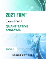2021 FRM Exam Part 1: Quantitative Analysis B08X6KNFBF Book Cover