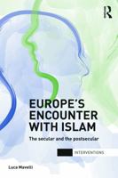 Europe's Encounter with Islam: The Secular and the Postsecular 0415693292 Book Cover