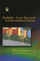 Autism - From Research to Individualized Practice 1843107015 Book Cover