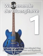 Wochenende der Bluesgitarre 1: Ein Spaßiger und Einfacher Mitspiel-Weg zu Wesentlichen Akkorden und Rhythmen (German Edition) B0F313296X Book Cover