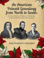 An American Poinsett Genealogy from North to South: 15 Generations of Patriots, Politicians, and Poinsettias in the United States B0H6NCG2YX Book Cover