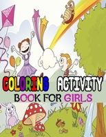 Coloring Activity Book For Girls: 111 page-Build Confidence and Inspire-Unicorns, Mermaids, Princesses And The Super Cute Animals Coloring 111 Pages B08JDYW9RZ Book Cover