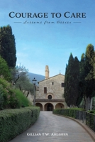Courage to Care : Lessons from Assisi 1954688423 Book Cover