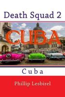 Death Squad 2: Cuba 1548986496 Book Cover