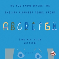Do You Know Where the English Alphabet Comes From? 1914926609 Book Cover