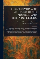 The Discovery and Conquest of the Molucco and Philippine Islands. 1023352338 Book Cover