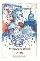 My Secret Wars of 1984 1609642236 Book Cover