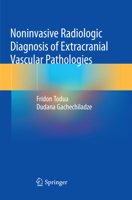 Noninvasive Radiologic Diagnosis of Extracranial Vascular Pathologies 3030082377 Book Cover
