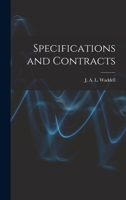 Specifications and Contracts; a Series of Lectures Delivered by J.A.L. Waddell ... Including Examples for Practice in Specifications Writing, Together With Notes on the Law of Contracts 1017298254 Book Cover