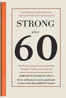 Stronger After 60: The Science-Based Guide to Building Strength, Vitality and Longevity B0FFBCLZCQ Book Cover