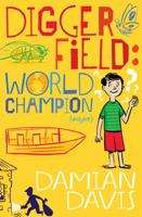 Digger Field: World Champion (maybe) 1921714441 Book Cover