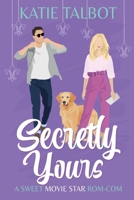 Secretly Yours: A sweet movie star rom-com (Celebrity Love in New Orleans) 196914405X Book Cover