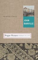 Prague Pictures: A Portrait of the City 1582343829 Book Cover
