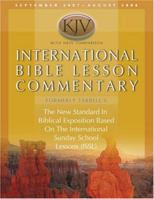 International Lesson Commentary: King James Version, with NRSV Comparison, The Standard in Biblical Exposition, Based on the International Sunday School ... (Kjv International Bible Lesson Commentary) 0781445027 Book Cover