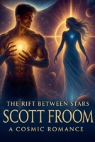 The Rift Between the Stars; A Cosmic Romance B0FRXNTFV7 Book Cover