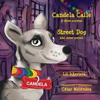 Candela Calle * Street Dog: y otros poemas * and other poems 9962570344 Book Cover
