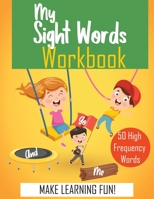 My Sight Words Workbook 50 High-Frequency Words .: sight words flash cards 1st grade B08BRKDYY7 Book Cover