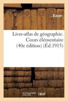 Livre-Atlas de Géographie. Cours Élémentaire 40e Édition 201133537X Book Cover