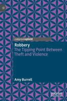 Robbery: The Tipping Point Between Theft and Violence 3030931722 Book Cover