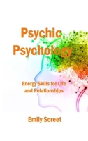 Psychic Psychology: Energy Skills for Life and Relationships 180614168X Book Cover