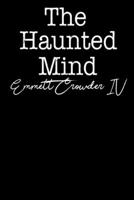 The Haunted Mind: The darkness of your mind echoes in mine 1716031273 Book Cover