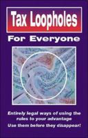 Tax Loopholes for Everyone 1873668643 Book Cover