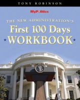 First 100 Days Workbook, The (MyPolitics Series) (MyPolitics Series) 0205639429 Book Cover