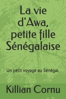 La vie d'Awa, petite fille Sénégalaise (French Edition) B08KGT7F58 Book Cover
