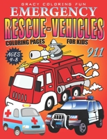 Emergency Rescue Vehicles Coloring Pages for Kids: Awesome Printable Coloring Book for Kids- Coloring Book Album: A Great Way to Introduce Kids with Some Amazing Rescue Vehicles: Ages 4-8 B087R6P9PZ Book Cover