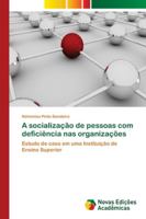 A socialização de pessoas com deficiência nas organizações 6139672880 Book Cover