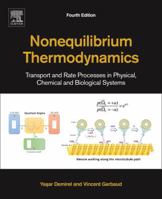 Nonequilibrium Thermodynamics: Transport and Rate Processes in Physical, Chemical and Biological Systems 0444595570 Book Cover