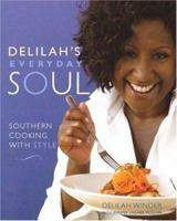 Delilah's Everyday Soul: Southern Cooking With Style 0762426012 Book Cover
