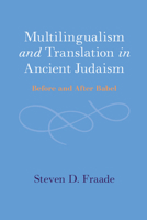 Multilingualism and Translation in Ancient Judaism: Before and After Babel 1009203711 Book Cover